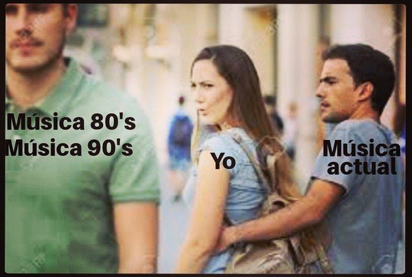 Meme de una chica que se gira para mirar a otro chico mientras su pareja la sujeta del brazo, con rótulos sobre la música.