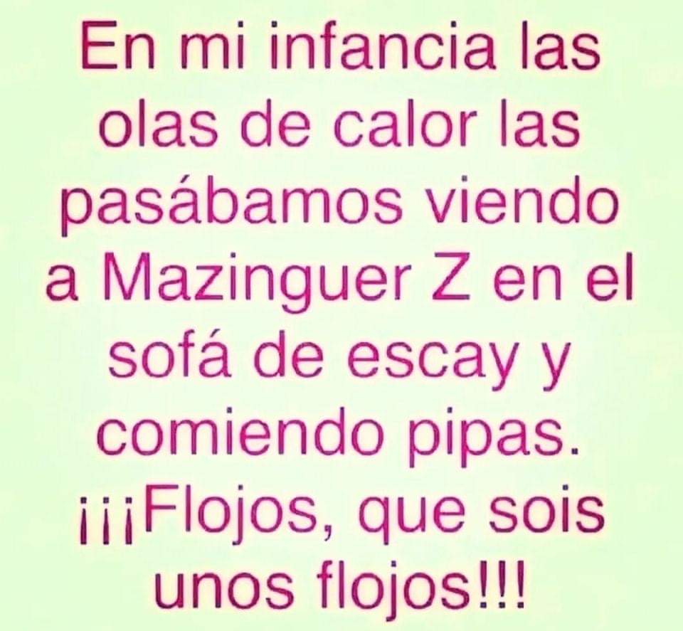 Texto rosa sobre fondo verde claro sobre pasar las olas de calor viendo Mazinger Z.
